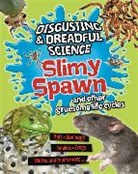 Anna Claybourne, John C. Miles, Barbara Taylor - Disgusting and Dreadful Science: Slimy Spawn and Other Gruesome Life