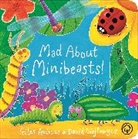 giles Andreae, David Wojtowycz, David Wojtowycz, Wojtowycz David - Mad About Minibeasts! Board Book