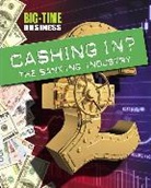 Sarah Levete - Big-Time Business: Cashing In?: The Banking Industry