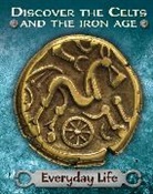 Moira Butterfield - Discover the Celts and the Iron Age: Everyday Life