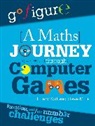 Hilary Koll, Koll Hilary, Steve Mills - Go Figure: A Maths Journey Through Computer Games