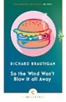 Richard Brautigan - So the Wind Won't Blow It All Away