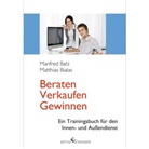 Manfred Batz, Matthia Bialas, Matthias Bialas - Beraten - Verkaufen - Gewinnen