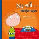 Ana Oom, Raquel Pinheiro - No vull... menjar sopa