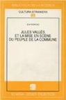 Ida Porfido - Jules Vallès et la mise en scène du Peuple de la Commune