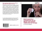 Alons, Yolanda Alonso J., Alici Álvarez A, Alicia Álvarez A, Alicia Álvarez A., Letici Casique - Casique... - Retrospectiva Conductual de la Mujer que Sufrió Violencia de Pareja