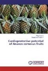 Dharamveer Panjwani, Priy Saxena, Priya Saxena - Cardioprotective potential of Ananas comosus fruits