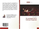 Marguerite Topiol - En compagnie de la Fabrique Imaginaire