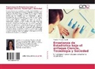 Rosanna Montero Castillo - Enseñanza de Estadística bajo el enfoque Ciencia, Tecnología y Sociedad