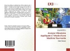 Fatima Zohr Derdour, Fatima Zohra Derdour, Lakhdar Khochemane - Analyse Vibratoire Appliquée à l'étude d'une Machine Tournante