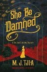 M J Tjia, M. J. Tjia, M.J. Tjia - She Be Damned