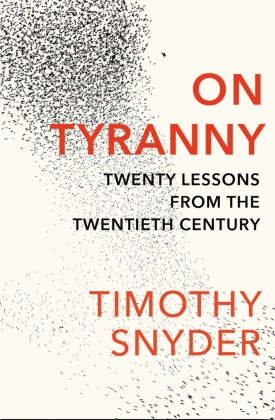 Timothy Snyder - On Tyranny - Twenty Lessons from the Twentieth Century