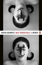 Marin Abramovic, Marina Abramovic, James Kaplan - Walk Through Walls