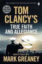 Mark Greaney - Tom Clancy's True Faith and Allegiance