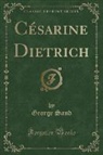 George Sand - Césarine Dietrich (Classic Reprint)