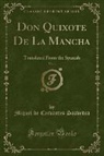 Miguel De Cervantes Saavedra - Don Quixote De La Mancha, Vol. 1