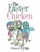 Cyrus - The Easter Chicken