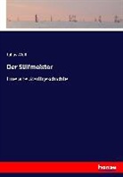 Julius Wolff - Der Sülfmeister