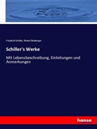 Robert Boxberger, Friedric Schiller, Friedrich Schiller, Friedrich von Schiller - Schiller's Werke