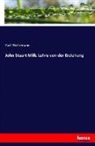 Karl Wehrmann - John Stuart Mills Lehre von der Erziehung