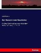 Adolf Bastian - Der Mensch in der Geschichte