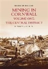L J Bullen, L. J. Bullen, J H Trounson, J. H. Trounson - Mining in Cornwall Vol 1