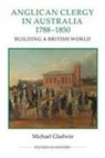 Michael Gladwin - Anglican Clergy in Australia, 1788-1850