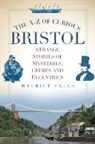 Maurice Fells - The A-Z of Curious Bristol