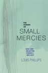 Louis Phillips - The Domain of Small Mercies
