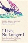 Laura Reece Hogan - I Live, No Longer I