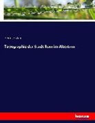 Henri Jordan - Topographie der Stadt Rom im Altertum
