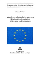 Nikolaus Wenturis - Modellentwurf einer kybernetischen Relationstheorie zwischen Mikro- und Makrosystemen
