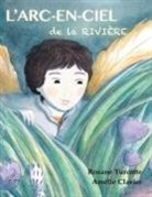 Amélie Clavier, Roxane Turcotte, Amélie Clavier - L'arc-en-ciel de la rivière