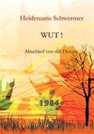 Heidemarie Schwermer, Natali O Schwermer, Natalia O Schwermer, Natalia O. Schwermer - Wut!