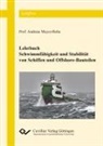 Andreas Meyer-Bohe - Schwimmfähigkeit und Stabilität von Schiffen und Offshore-Bauteilen