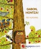 Pat Hutchins, Pat Hutchins - Gabon, hontza!