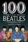 Jordi Sierra i Fabra - 100 històries al voltant dels Beatles : Tot allò que encara desconeixes del grup més famós de tots els temps