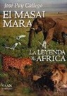 José Puy Gallego - El Masai Mara : la leyenda de África
