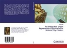 Tu¿çe Ertan, Tugçe Ertan - An Integrated Urban Regeneration Approach For Historic City Centers