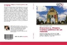 Héctor Manuel Ceballos Garibay - Francisco J. Múgica, Crónica política de un rebelde