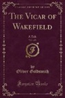 Oliver Goldsmith - The Vicar of Wakefield, Vol. 1 of 2