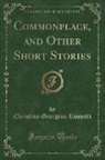 Christina Georgina Rossetti - Commonplace, and Other Short Stories (Classic Reprint)