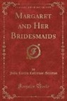 Julia Cecilia Collinson Stretton - Margaret and Her Bridesmaids (Classic Reprint)