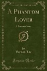 Vernon Lee - A Phantom Lover