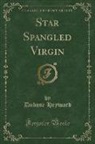 Dubose Heyward - Star Spangled Virgin (Classic Reprint)