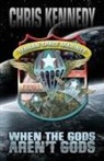 Chris Kennedy - When the Gods Aren't Gods