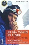 John Porter - Un día como un tigre : Alex Nacintyre y el nacimiento del alpinismo ligero y rápido