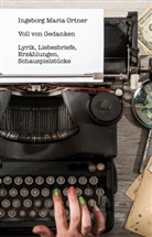 Ingeborg M. Ortner, Ingeborg Maria Ortner - Voll von Gedanken