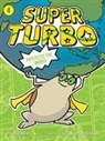 Lee Kirby, George O'Connor, George O'Connor - Super Turbo Protects the World