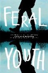 Brandy Colbert, Tim Floreen, Shaun David Hutchinson, Shaun David/ Young Hutchinson, Justina Ireland, Alaya Dawn Johnson... - Feral Youth